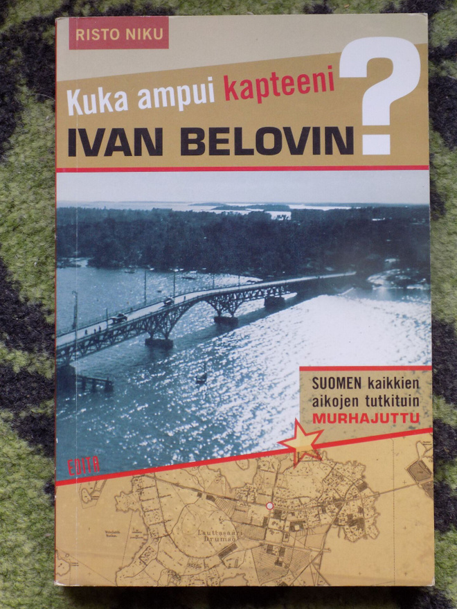 Risto Niku:  Kuka ampui kapteeni Ivan Belovin?