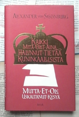 Kaikki mitä olet aina halunnut tietää kuninkaallisista...
