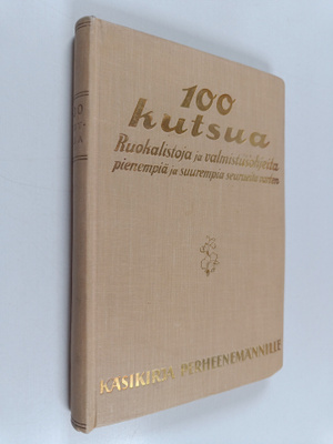 100 kutsua : ruokalistoja ja valmistusohjeita