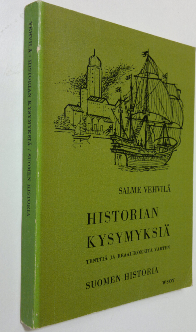 Salme Vehvilä : Historian kysymyksiä tenttiä ja reaalikoe...