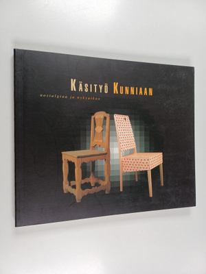 Seija (toim.) Heinänen : Käsityö kunniaan - nostalgiaa ja...