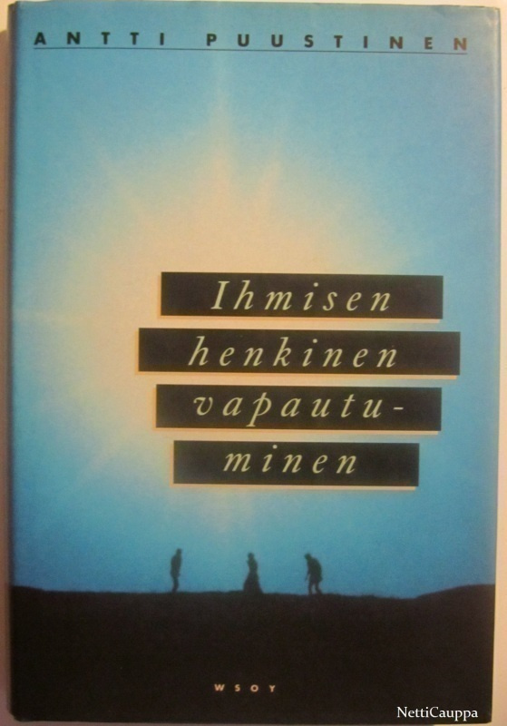 Antti Puustinen • Ihmisen henkinen vapautuminen