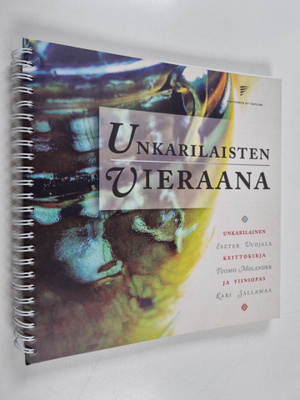 Kari Sallamaa ym. : Unkarilaisten vieraana : unkarilainen...