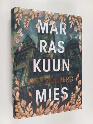 Asko Sahlberg : Marraskuun mies : romaani