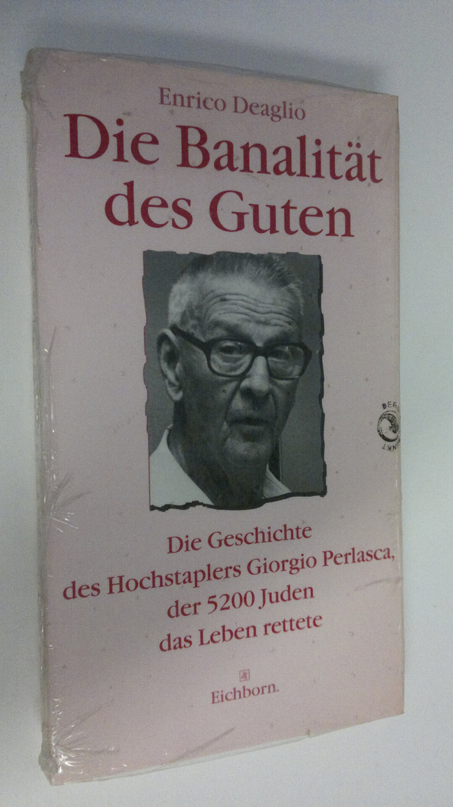 Enrico Deaglio : Die Banalität des Guten : Die Geschichte...