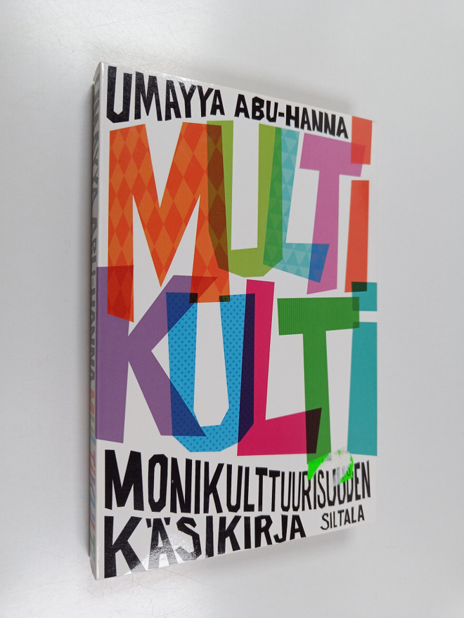 Umayya Abu-Hanna : Multikulti : monikulttuurisuuden käsik...