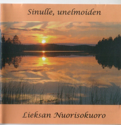 cd, Lieksan Nuorisokuoro - Sinulle, unelmoiden