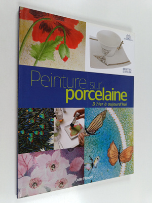 Odile Menotti : Peinture sur porcelaine d'hier et d'aujou...