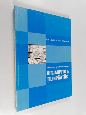 Pirjo Lahti : Rakennus- ja urakointiliikkeen kirjanpito j...