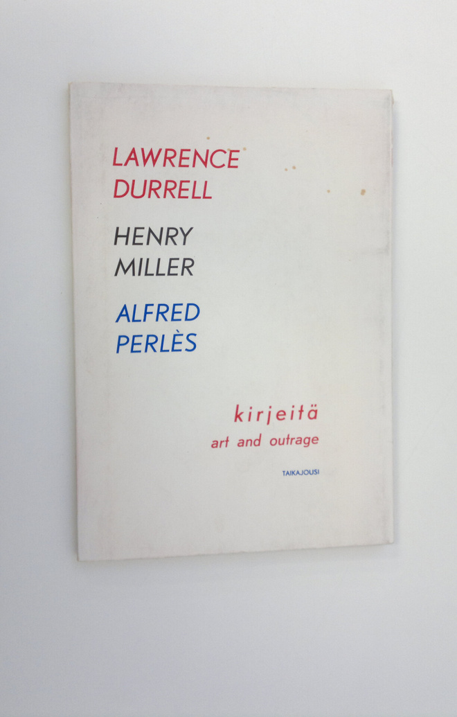 Lawrence Durrell : Kirjeitä = Art and outrage