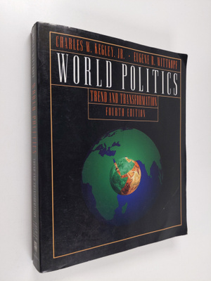 Charles W. Kegley : World politics : trend and transforma...