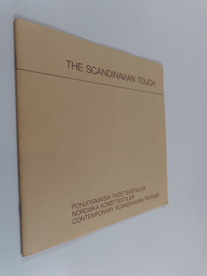The Scandinavian Touch : Pohjoismaisia taidetekstiilejä =...