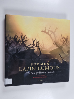 Suomen Lapin lumous = The Lure of Finnish Lapland