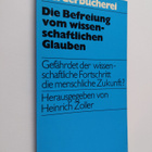 Heinrich Zoller : Die Befreiung vom wissenschaftlichen Gl... - pikkukuva 1