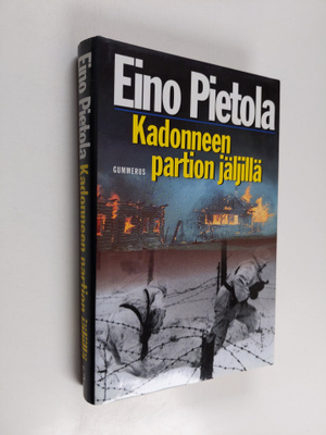 Eino Pietola : Kadonneen partion jäljillä : sissiromaani ...