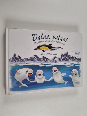 Maia Raitanen : Valas, valas! Maailman viehättävin valask...