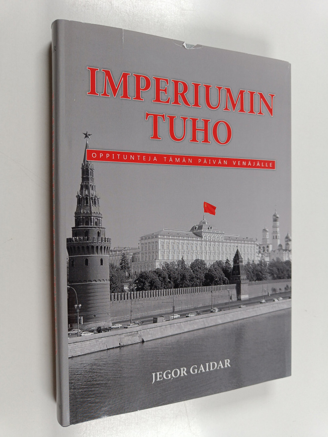 Jegor Gaidar : Imperiumin tuho : oppitunteja tämän päivän...