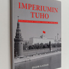 Jegor Gaidar : Imperiumin tuho : oppitunteja tämän päivän... - pikkukuva 1