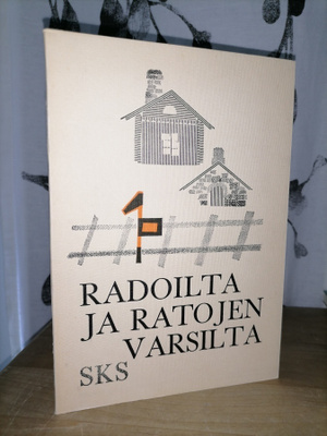 Radoilta ja ratojen varsilta - toim. Ilmar Talve 1.p.1963
