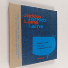 Jarkko Laine : Sateen ääni on niin yksinäinen ääni : runoja - pikkukuva 1