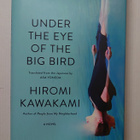 Hiromi Kawakami - Under the Eye of the Big Bird - pikkukuva 1