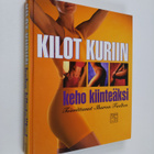 Sharon (toim.) Faelten : Kilot kuriin : keho kiinteäksi - pikkukuva 1
