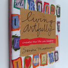 Sandra Magsamen : Living Artfully - Create the Life You I... - pikkukuva 1
