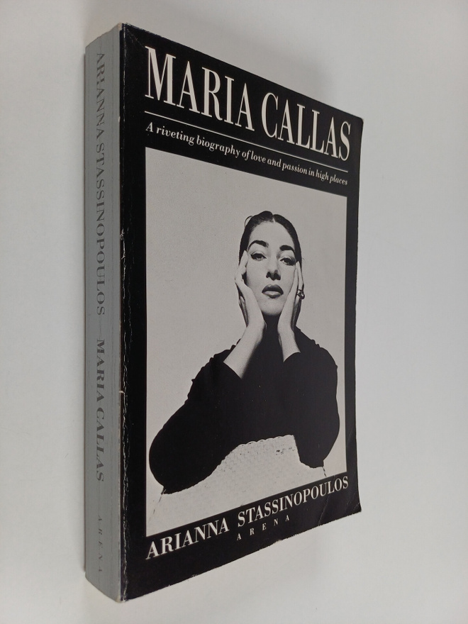 Arianna Stassinopoulos ym. : Maria Callas - The Woman Beh...