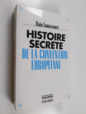 Alain Lamassoure : Histoire secrete de la convention euro...