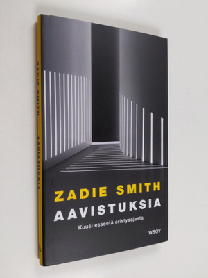 Zadie Smith : Aavistuksia : kuusi esseetä eristysajasta