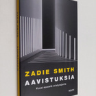 Zadie Smith : Aavistuksia : kuusi esseetä eristysajasta - pikkukuva 1