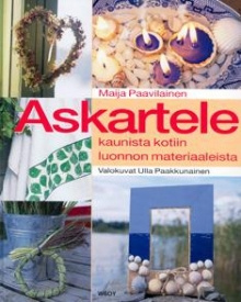 Maija Paavilainen - Askartele kaunista kotiin luonnon