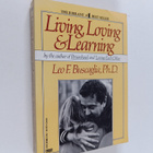 Leo F. Buscaglia : Living Loving and Learning - pikkukuva 1