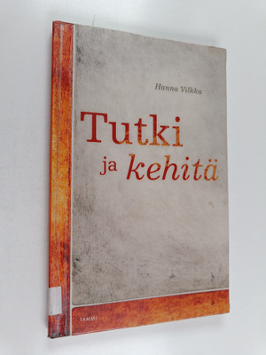 Hanna Vilkka : Tutki ja kehitä