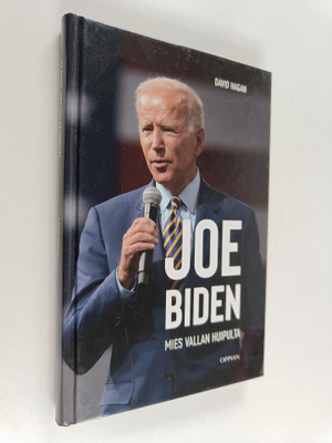 David Hagan : Joe Biden : mies vallan huipulta