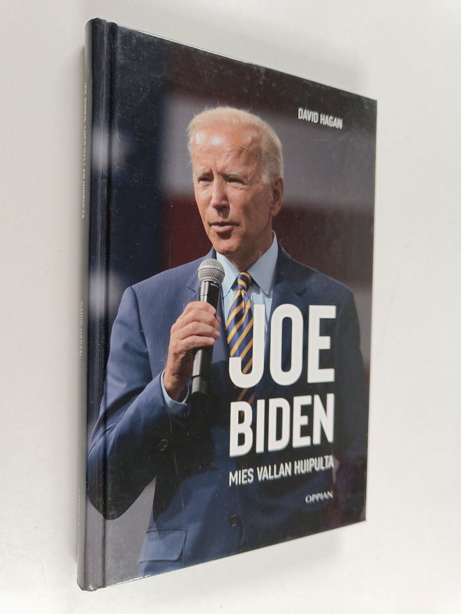 David Hagan : Joe Biden : mies vallan huipulta