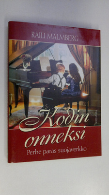 Raili Malmberg : Kodin onneksi