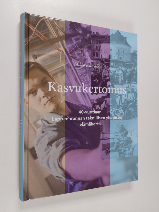 Mikko Kohvakka : Kasvukertomus : 40-vuotiaan Lappeenranna...