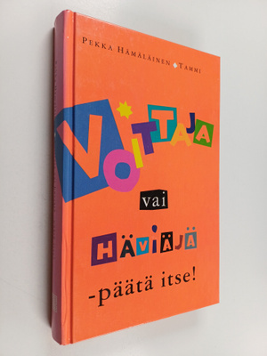 Pekka Hämäläinen : Voittaja vai häviäjä - päätä itse (sig...