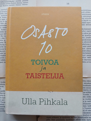 Ulla Pihkala - Osasto 10: toivoa ja taistelua (sid.)