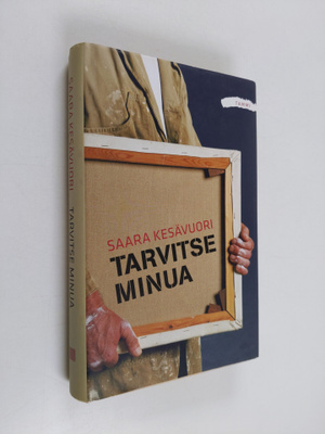 Saara Kesävuori : Tarvitse minua