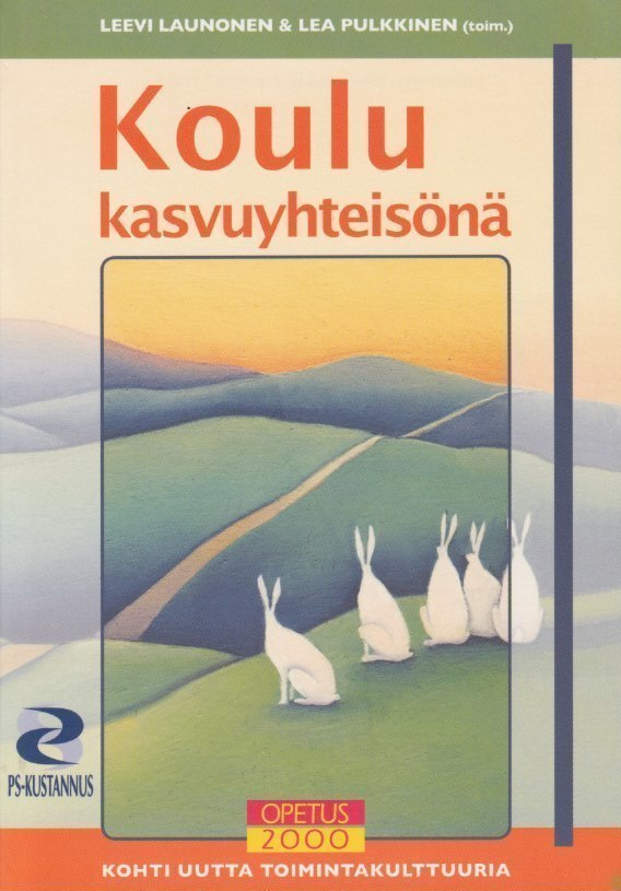 Leevi Launonen (toim.): Koulu kasvuyhteisönä
