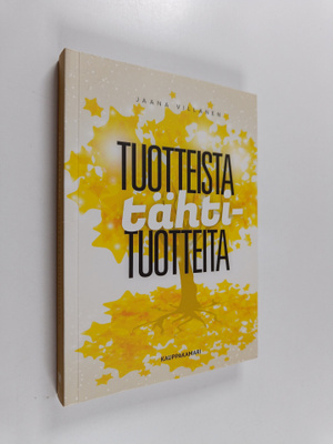 Jaana Villanen : Tuotteista tähtituotteita : tarinoita, t...