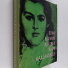 Eino Leino : Kirjeet 4 : Kirjeet Aino Kallakselle, ystävi... - pikkukuva 1