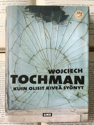 Wojciech Tochman - Kuin olisit kiveä syönyt (sid.)