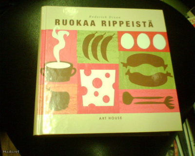 Roderick Dixon RUOKAA RIPPEISTÄ ( 1 p. 2008 ) Sis.pk:t