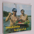 Jaakko Kolmonen ym. : Maukasta kalasta (signeerattu, teki... - pikkukuva 1