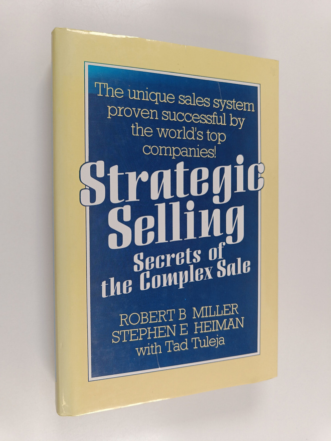 Robert B. Miller : Strategic selling : secrets of the com...