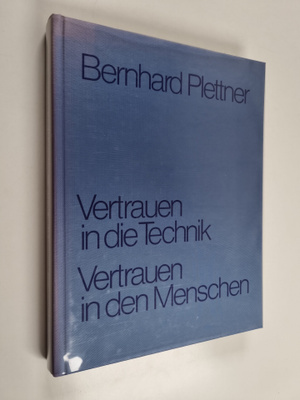 Bernhard Plettner : Vertrauen in die Technik - Vertrauen ...