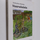 Sirkkaliisa Marttila : Vaaralaisia (tekijän omiste) - pikkukuva 1